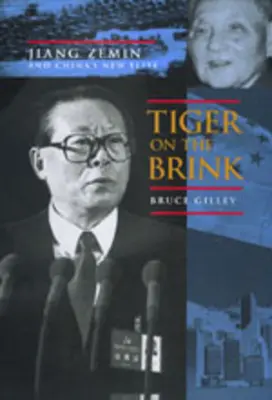 Tiger am Abgrund: Jiang Zemin und Chinas neue Elite - Tiger on the Brink: Jiang Zemin and China's New Elite