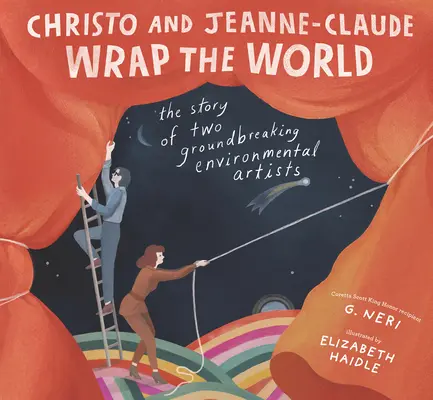 Christo und Jeanne-Claude wickeln die Welt ein: Die Geschichte von zwei bahnbrechenden Umweltkünstlern - Christo and Jeanne-Claude Wrap the World: The Story of Two Groundbreaking Environmental Artists