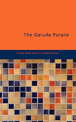 Das Garuda Purana - The Garuda Purana