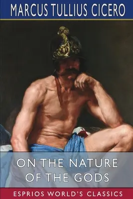 Über die Natur der Götter (Esprios Classics): Übersetzt von C. D. Yonge - On the Nature of the Gods (Esprios Classics): Translated by C. D. Yonge