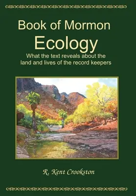 Ökologie des Buches Mormon: Was der Text über das Land und das Leben der Schriftgelehrten verrät - Book of Mormon Ecology: What the Text Reveals About the Land and Lives of the Record Keepers
