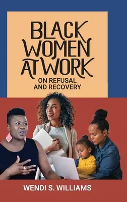 Schwarze Frauen bei der Arbeit: Über Verweigerung und Erholung - Black Women at Work: On Refusal and Recovery