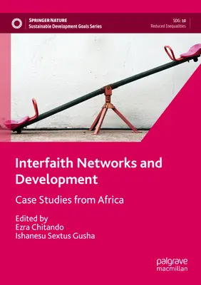 Interreligiöse Netzwerke und Entwicklung: Fallstudien aus Afrika - Interfaith Networks and Development: Case Studies from Africa