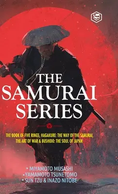 Die Samurai-Serie: Das Buch der fünf Ringe, Hagakure: Der Weg des Samurai, Die Kunst des Krieges & Bushido: Die Seele Japans (Musashi (Autor) Miyamoto) - The Samurai Series: The Book of Five Rings, Hagakure: The Way of the Samurai, The Art of War & Bushido: The Soul of Japan (Musashi (Author) Miyamoto)