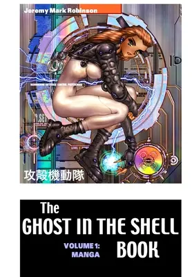 Das Ghost in the Shell Buch: Band 1: Manga - The Ghost in the Shell Boook: Volume 1: Manga