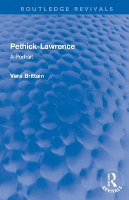 Pethick-Lawrence: Ein Porträt - Pethick-Lawrence: A Portrait