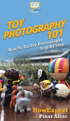 Spielzeugfotografie 101: Wie man Schritt für Schritt Spielzeug fotografiert - Toy Photography 101: How To Do Toy Photography Step By Step