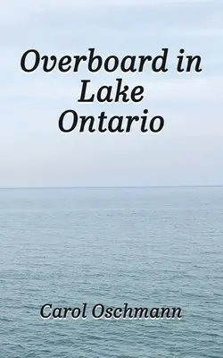 Über Bord im Ontariosee: Zuerst waren es vier - Overboard in Lake Ontario: First There Were Four