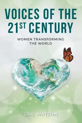 Stimmen des 21. Jahrhunderts: Frauen, die die Welt verändern - Voices of the 21st Century: Women Transforming the World