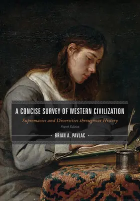 A Concise Survey of Western Civilization, Kombinierte Ausgabe: Vorherrschaften und Unterschiede im Laufe der Geschichte, Vierte Ausgabe - A Concise Survey of Western Civilization, Combined Edition: Supremacies and Diversities throughout History, Fourth Edition