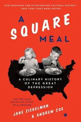 Eine quadratische Mahlzeit: Eine kulinarische Geschichte der Großen Depression - A Square Meal: A Culinary History of the Great Depression