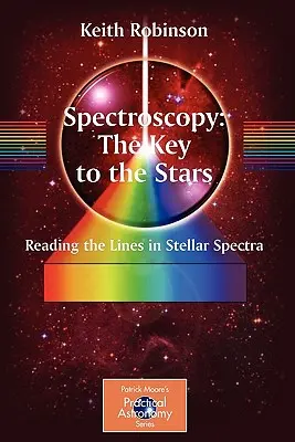 Spektroskopie: Der Schlüssel zu den Sternen: Das Lesen der Linien in Stellarspektren - Spectroscopy: The Key to the Stars: Reading the Lines in Stellar Spectra