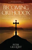 Orthodox werden: Eine Reise zum uralten christlichen Glauben - Becoming Orthodox: A Journey to the Ancient Christian Faith