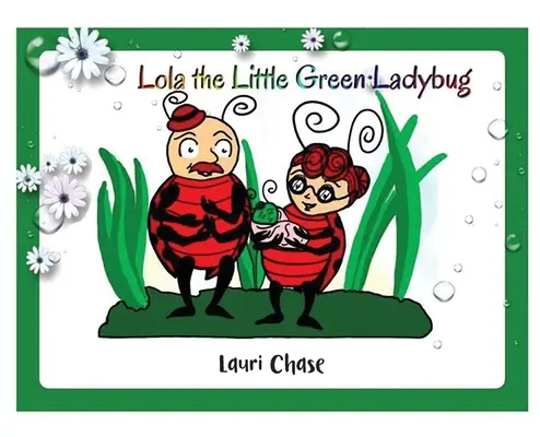 Lola, der kleine grüne Marienkäfer - Lola the Little Green Ladybug