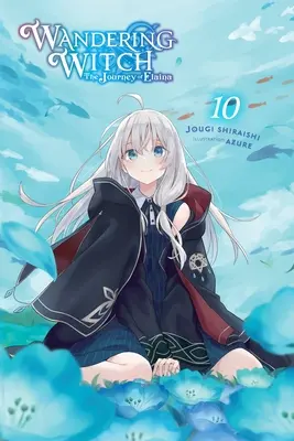 Die wandernde Hexe: Die Reise von Elaina, Bd. 10 (Light Novel) - Wandering Witch: The Journey of Elaina, Vol. 10 (Light Novel)