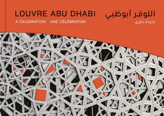 Louvre Abu Dhabi: Eine Feierstunde - Louvre Abu Dhabi: A Celebration