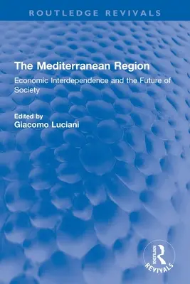 Der Mittelmeerraum: Wirtschaftliche Interdependenz und die Zukunft der Gesellschaft - The Mediterranean Region: Economic Interdependence and the Future of Society