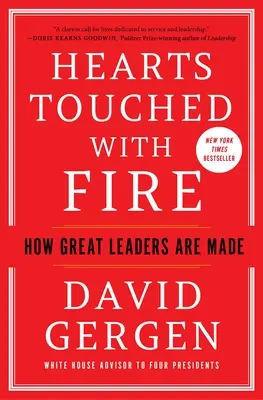 Mit Feuer berührte Herzen: Wie große Führer gemacht werden - Hearts Touched with Fire: How Great Leaders Are Made