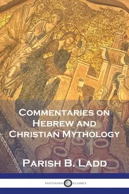 Kommentare zur hebräischen und christlichen Mythologie - Commentaries on Hebrew and Christian Mythology