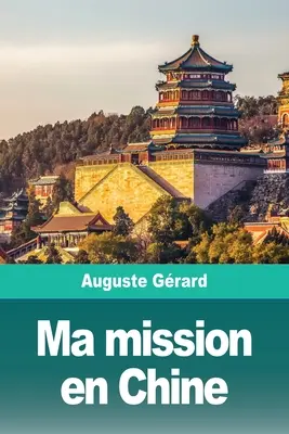 Meine Mission auf Chinesisch - Ma mission en Chine
