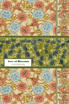 Love of Blossoms NOTEBOOK [liniertes Notizbuch/Journal/Tagebuch zum Eintragen, 60 Blatt, Mittelformat (A5) 6x9 inches] - Love of Blossoms NOTEBOOK [ruled Notebook/Journal/Diary to write in, 60 sheets, Medium Size (A5) 6x9 inches]