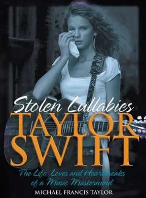 Taylor Swift: Gestohlene Wiegenlieder - Taylor Swift: Stolen Lullabies