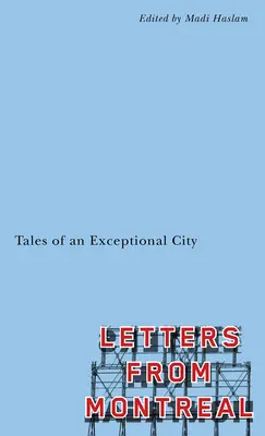 Briefe aus Montreal: Erzählungen aus einer außergewöhnlichen Stadt - Letters from Montreal: Tales of an Exceptional City