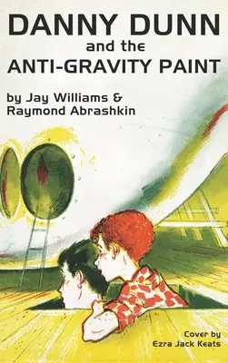 Danny Dunn und die Anti-Gravitations-Farbe - Danny Dunn and the Anti-Gravity Paint