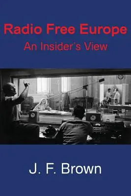 Radio Freies Europa: Die Sicht eines Insiders - Radio Free Europe: An Insider's View