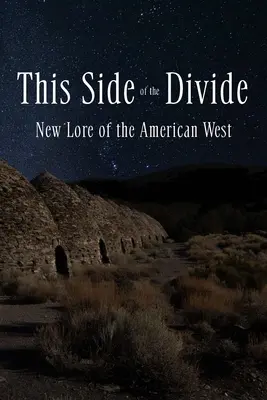 Diesseits der Kluft: Neue Überlieferungen über den amerikanischen Westen - This Side of the Divide: New Lore of the American West