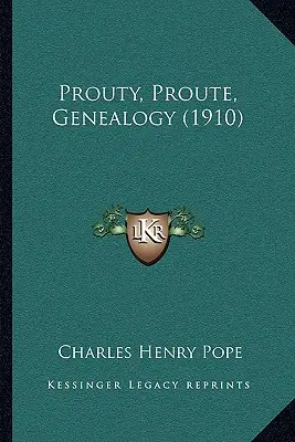 Prouty, Proute, Ahnenforschung (1910) - Prouty, Proute, Genealogy (1910)