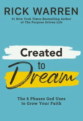 Zum Träumen geschaffen: Die 6 Phasen, die Gott benutzt, um deinen Glauben wachsen zu lassen - Created to Dream: The 6 Phases God Uses to Grow Your Faith