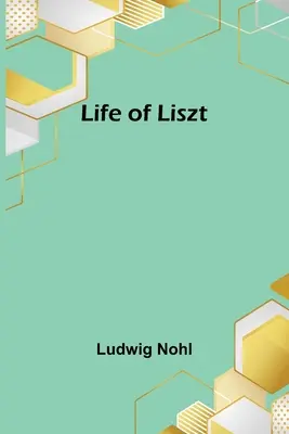 Leben von Liszt - Life of Liszt