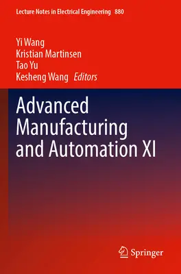 Fortgeschrittene Fertigung und Automatisierung XI - Advanced Manufacturing and Automation XI