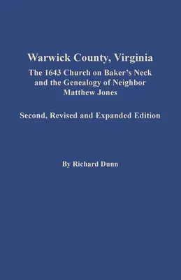 Grafschaft Warwick, Virginia: Die Kirche von 1643 am Baker's Neck und die Genealogie des Nachbarn Matthew Jones - Warwick County, Virginia: The 1643 Church on Baker's Neck and the Genealogy of Neighbor Matthew Jones