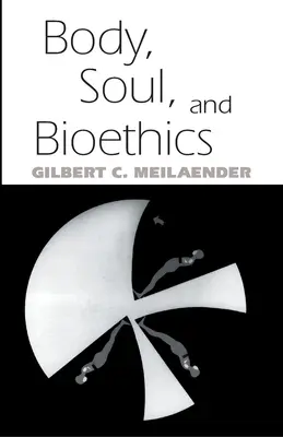 Körper, Seele und Bioethik - Body, Soul, and Bioethics