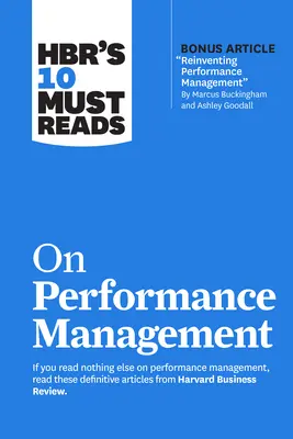 Hbr's 10 Pflichtlektüre zum Leistungsmanagement - Hbr's 10 Must Reads on Performance Management