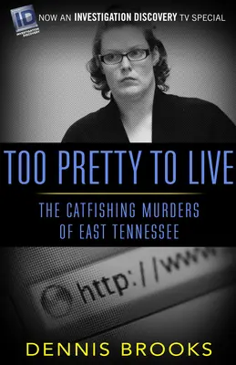 Zu hübsch zum Leben: Die Katzenfängermorde von East Tennessee - Too Pretty To Live: The Catfishing Murders of East Tennessee