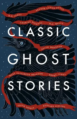 Klassische Geistergeschichten: Gruselige Geschichten von Charles Dickens, H.G. Wells, M.R. James und vielen anderen - Classic Ghost Stories: Spooky Tales from Charles Dickens, H.G. Wells, M.R. James and Many More