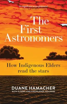 Die ersten Astronomen: Wie die Ältesten der Ureinwohner die Sterne lesen - The First Astronomers: How Indigenous Elders Read the Stars