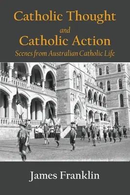 Katholisches Denken und katholisches Handeln: Szenen aus dem australischen katholischen Leben - Catholic Thought and Catholic Action: Scenes from Australian Catholic Life