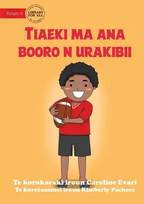 Jack und sein Rugbyball - Tiaeki ma ana booro n urakibii (Te Kiribati) - Jack and his Rugby Ball - Tiaeki ma ana booro n urakibii (Te Kiribati)