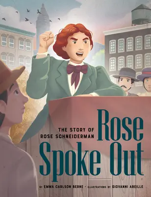 Rose Spoke Out: Die Geschichte von Rose Schneiderman - Rose Spoke Out: The Story of Rose Schneiderman