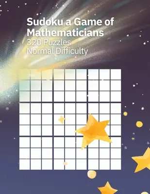 Sudoku Ein Spiel für Mathematiker 320 Rätsel Normaler Schwierigkeitsgrad - Sudoku A Game of Mathematicians 320 Puzzles Normal Difficulty