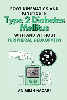 Fußkinematik und Kinetik bei Diabetes mellitus Typ 2 mit und ohne periphere Neuropathie - Foot Kinematics and Kinetics in Type 2 Diabetes Mellitus With and Without Peripheral Neuropathy