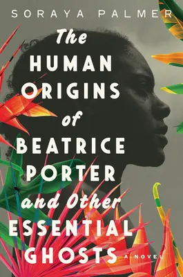 Die menschlichen Ursprünge von Beatrice Porter und andere wichtige Geister - The Human Origins of Beatrice Porter and Other Essential Ghosts