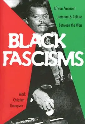 Schwarze Faschismen: Afroamerikanische Literatur und Kultur in der Zwischenkriegszeit - Black Fascisms: African American Literature and Culture Between the Wars