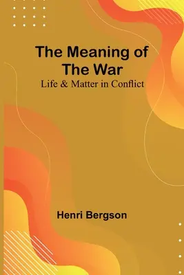 Der Sinn des Krieges: Leben und Materie im Widerstreit - The Meaning of the War: Life & Matter in Conflict