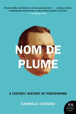 Nom de Plume: Eine (geheime) Geschichte der Pseudonyme - Nom de Plume: A (Secret) History of Pseudonyms