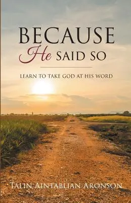 Weil er es gesagt hat: Lernen Sie, Gott beim Wort zu nehmen - Because He Said So: Learn To Take God At His Word